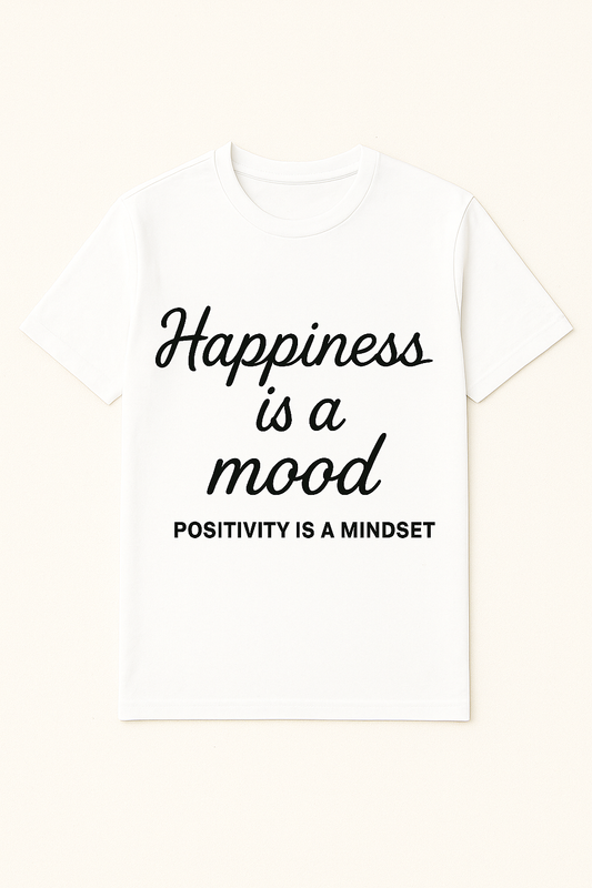Happiness is a mood t-shirt
